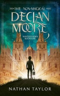 Cover: The Non-Magical Declan Moore - Magpie Drive Press