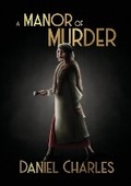 Cover: A Manor of Murder - Daniel Charles