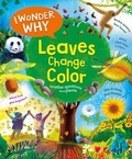 Cover: I Wonder Why Leaves Change Color - Kingfisher