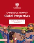 Cover: Cambridge Primary Global Perspectives Teacher's Resource 3 with Digital Access - Cambridge University Press