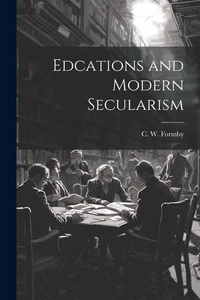 Abbildung von: Edcations and Modern Secularism - Legare Street Press