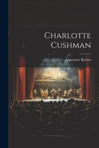 Enlarge image Cover: Charlotte Cushman - Legare Street Press
