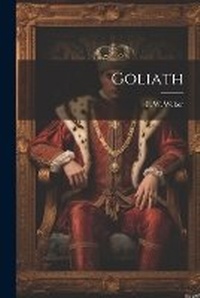 Enlarge image Cover: Goliath - Legare Street Press
