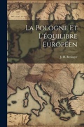 Cover: La Pologne et L'?quilibre Europ?en - Legare Street Press