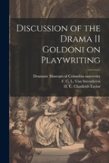 Cover: Discussion of the Drama II Goldoni on Playwriting - Legare Street Press