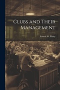 Cover: Clubs and Their Management - Legare Street Press