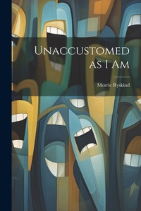 Enlarge image Cover: Unaccustomed as I Am - Legare Street Press