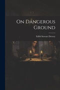 Cover: On Dangerous Ground - Legare Street Press