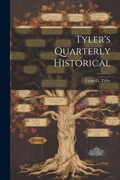 Cover: Tyler's Quarterly Historical - Legare Street Press