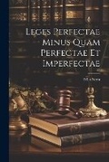 Cover: Leges Perfectae Minus Quam Perfectae Et Imperfectae - Legare Street Press