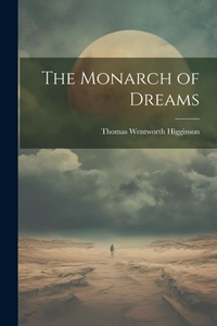 Abbildung von: The Monarch of Dreams - Legare Street Press