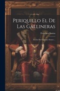 Cover: Periquillo El De Las Gallineras - Legare Street Press