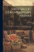 Cover: Sonnenblicke Von Lateinischen Amerika - Legare Street Press