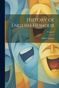 Cover: History of English Humour; Volume 2 - Legare Street Press