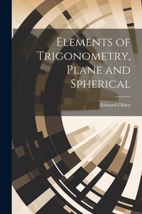 Abbildung von: Elements of Trigonometry, Plane and Spherical - Legare Street Press