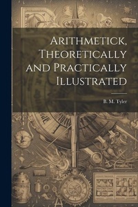 Abbildung von: Arithmetick, Theoretically and Practically Illustrated - Legare Street Press
