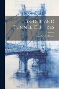 Abbildung von: Bridge and Tunnel Centres - Legare Street Press