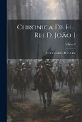 Cover: Chronica de El-Rei D. Joao I; Volume I - Legare Street Press