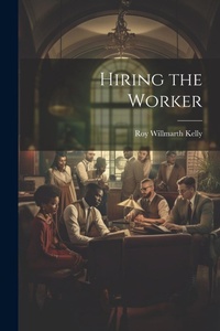 Enlarge image Cover: Hiring the Worker - Legare Street Press