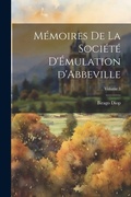 Cover: Memoires de la Societe d'Emulation d'Abbeville; Volume 3 - Legare Street Press