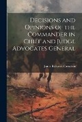 Cover: Decisions and Opinions of the Commander in Chief and Judge Advocates General - Legare Street Press