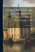 Cover: Transcripts From the Municipal Archives of Winchester - Legare Street Press