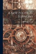 Cover: A New Political Economy - Legare Street Press