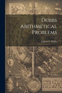 Abbildung von: Dubbs Arithmetical Problems - Legare Street Press