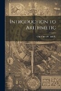 Enlarge image Cover: Introduction to Arithmetic - Legare Street Press