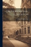 Cover: On Professional Education - Legare Street Press