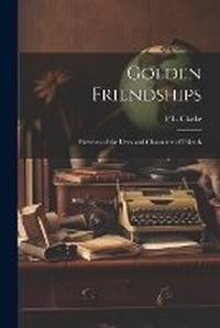 Enlarge image Cover: Golden Friendships - Legare Street Press