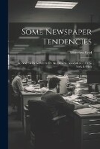 Bild: Some Newspaper Tendencies - Legare Street Press