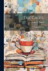 Abbildung von: The Cause - Legare Street Press