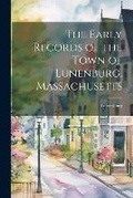 Cover: The Early Records of the Town of Lunenburg, Massachusetts - Legare Street Press