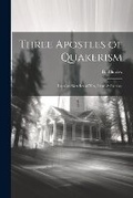 Cover: Three Apostles of Quakerism - Legare Street Press