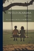 Cover: In Old Alabama - Legare Street Press