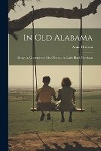 Enlarge image Cover: In Old Alabama - Legare Street Press
