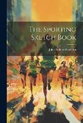 Cover: The Sporting Sketch Book - Legare Street Press