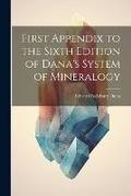 Cover: First Appendix to the Sixth Edition of Dana's System of Mineralogy - Legare Street Press