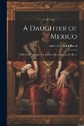 Cover: A Daughter of Mexico - Legare Street Press