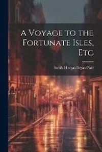 Abbildung von: A Voyage to the Fortunate Isles, Etc - Legare Street Press