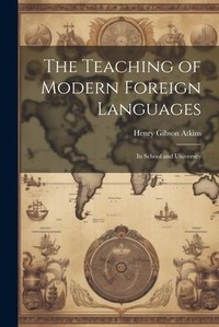 Enlarge image Cover: The Teaching of Modern Foreign Languages - Legare Street Press