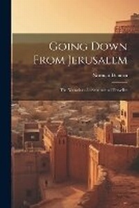 Abbildung von: Going Down From Jerusalem - Legare Street Press