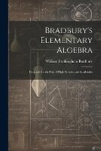 Abbildung von: Bradbury's Elementary Algebra - Legare Street Press