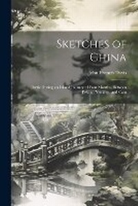 Abbildung von: Sketches of China - Legare Street Press