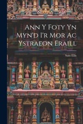 Cover: Ann y Foty yn Myn'd i'r Mor Ac Ystraeon Eraill - Legare Street Press