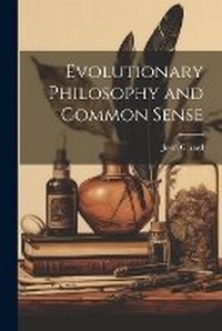 Enlarge image Cover: Evolutionary Philosophy and Common Sense - Legare Street Press