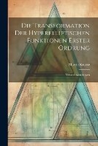 Abbildung von: Die Transformation der Hyperelliptischen Funktionen Erster Ordrung - Legare Street Press