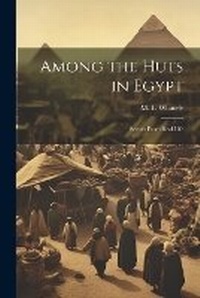 Abbildung von: Among the Huts in Egypt - Legare Street Press