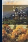 Cover: Letters De L'intendant Bigot Au Chevalier De Levies - Legare Street Press